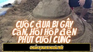 Chuẩn bị đua bi ngoài trời